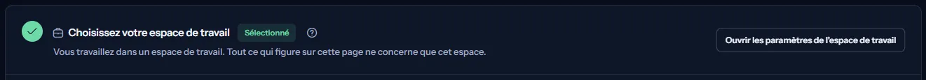 L'étape de l'espace de travail, marquée comme terminée, avec le statut « Sélectionné » et le bouton « Ouvrir les paramètres de l'espace de travail ».