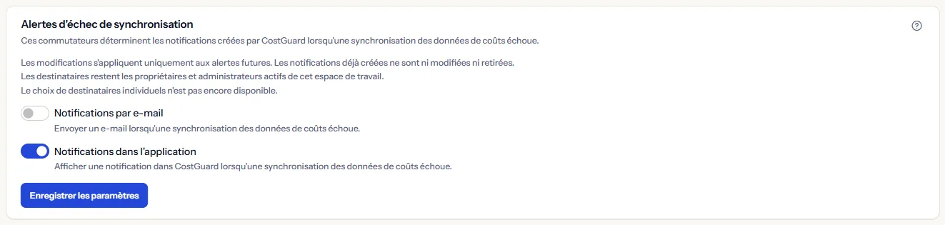 La section des alertes d'échec de synchronisation : sa description, les interrupteurs e-mail et application, la note sur les destinataires et Enregistrer les paramètres.